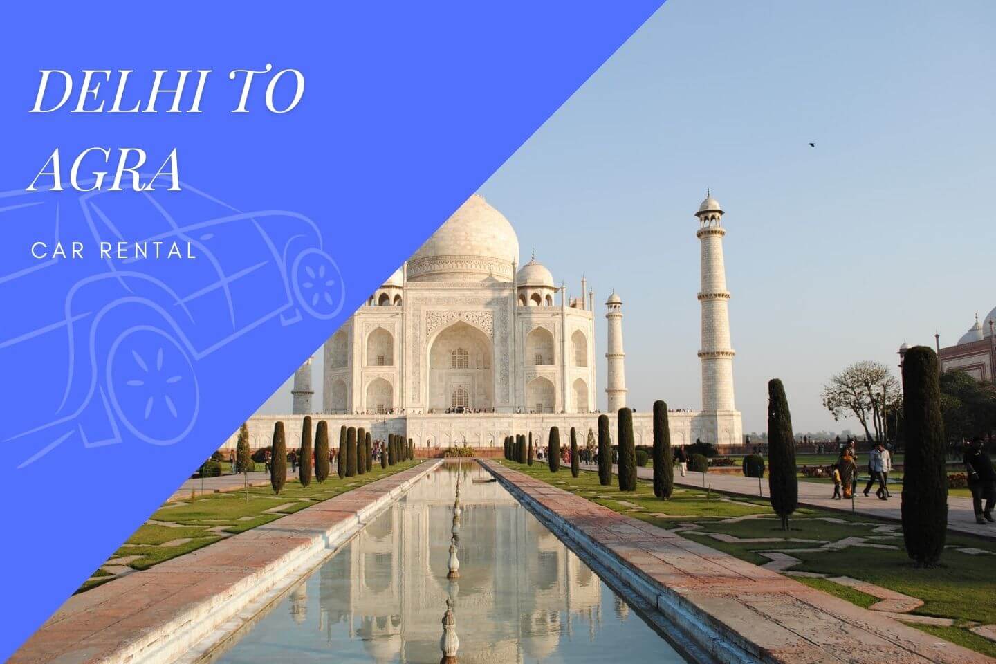 Delhi to Agra Car Rental (Fare, Packages 2024)