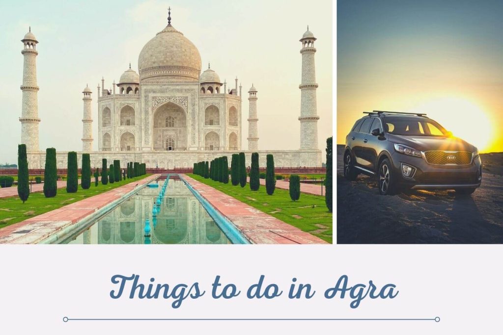 Things to do in Agra with Rent a Cab from Delhi Wheels